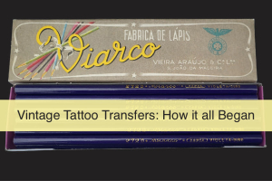 Vintage Tattoo Transfers: How It All Began