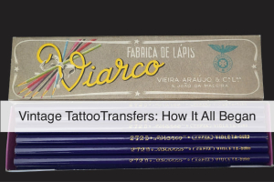 Vintage Tattoo Transfers: How It All Began